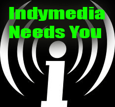 Indymedia-needs-you