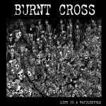 Burnt Cross Life is a Battlefield