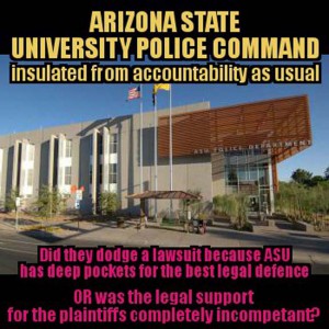 Arizona State University police Command are insulated against accountability once again