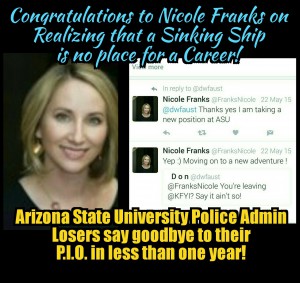 Congratulations to Nicole Franks on Realizing that a Sinking Ship like ASU POLICE is no place for a Career