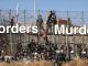 Image of immigrants attempting to scale up the fence in Melilla and being stopped by police. Over the image there is a text written in big white letters that says Borders Murder