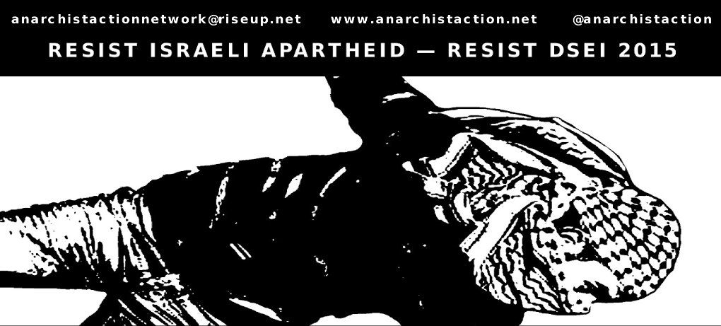 Anarchist Action Network: Resist Israeli Apartheid Resist DSEI